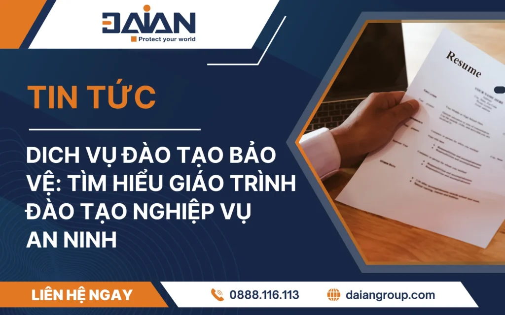 Dich vụ đào tạo bảo vệ: Tìm hiểu giáo trình đào tạo nghiệp vụ an ninh