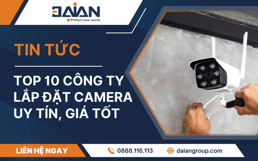 Top 10 công ty lắp đặt camera uy tín