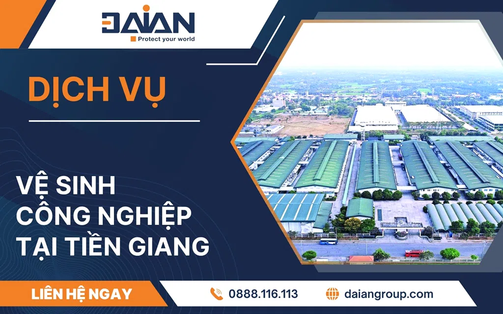 Vệ sinh công nghiệp Tiền Giang uy tín Daiangroup