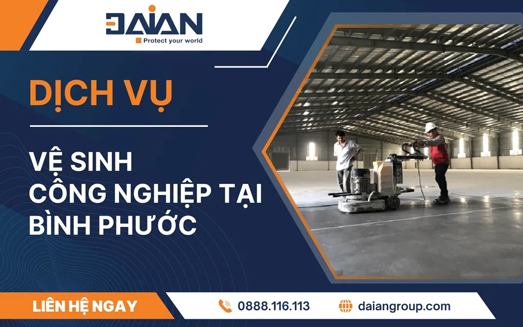 Dịch vụ vệ sinh công nghiệp Bình Phước Daiangroup