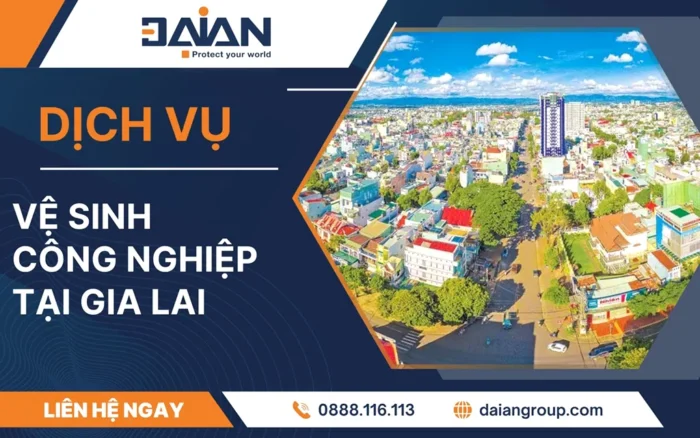 Dịch vụ vệ sinh công nghiệp Gia Lai Daiangroup