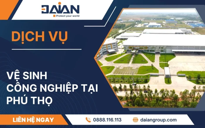 Dịch vụ vệ sinh công nghiệp Phú Thọ Daiangroup