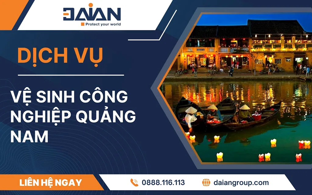 Dịch vụ vệ sinh công nghiệp Quảng Nam Daiangroup