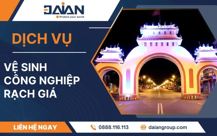 Dịch vụ vệ sinh công nghiệp Rạch Giá Kiên Giang Daiangroup