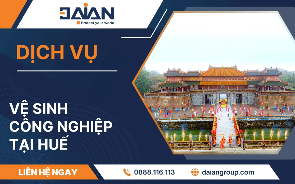 Dịch vụ vệ sinh công nghiệp tại Huế Daiangroup